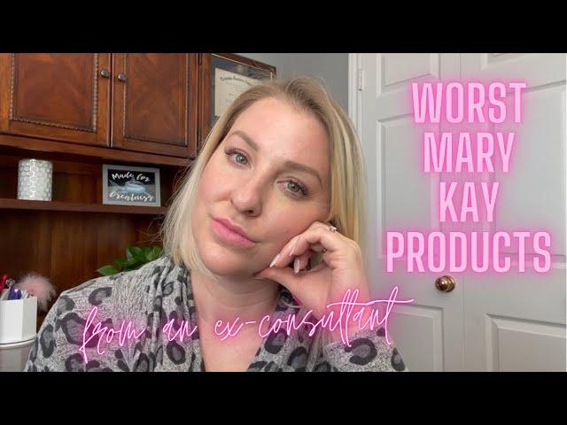 WORST MARY KAY PRODUCTS FROM AN EX-CONSULTANT