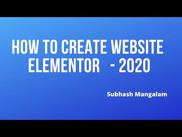 How to Create Website With Elementor Page Builder 2020