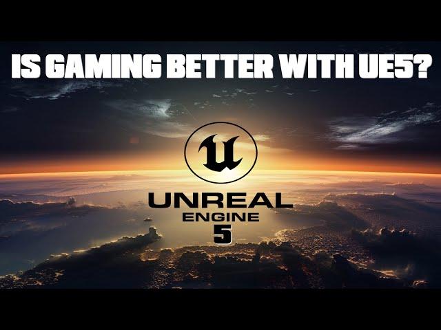 Unreal Engine 5 - Is Gaming Better With Unreal Engine 5? Special Guest @Hybred