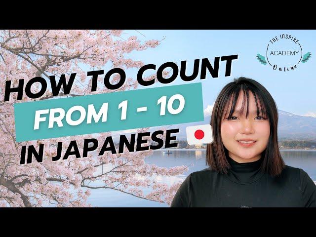 How to count from 1-10 in Japanese ! | The Inspire Academy Online