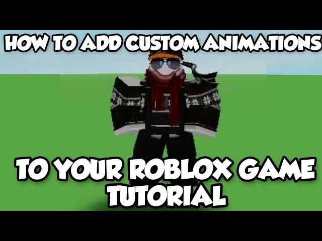 [UPDATE] Roblox Studio Tutorial - How To Add Custom Animations To Your Game