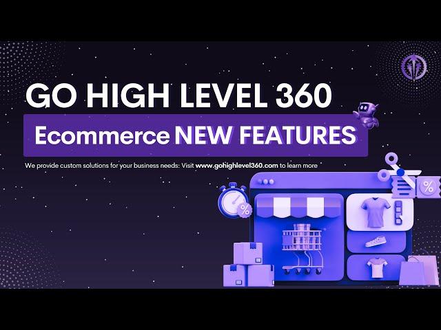 Go High Level Ecommerce New Features Tips sand Tricks