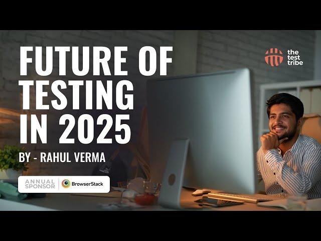 What Does the Future of #SoftwareTesting Look Like? | @RahulVermaIndia #AutomationTesting #TechTalks