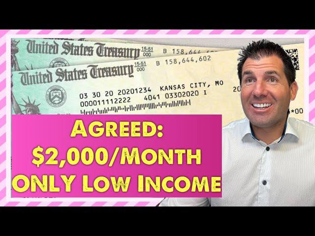 THEY AGREE: $2,000 Monthly Checks ONLY For The Low Income