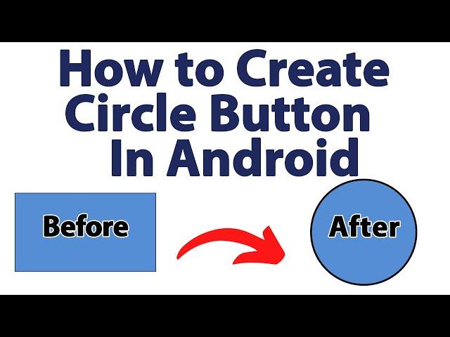 Custom Circle/Round Button in Android Studio 2021