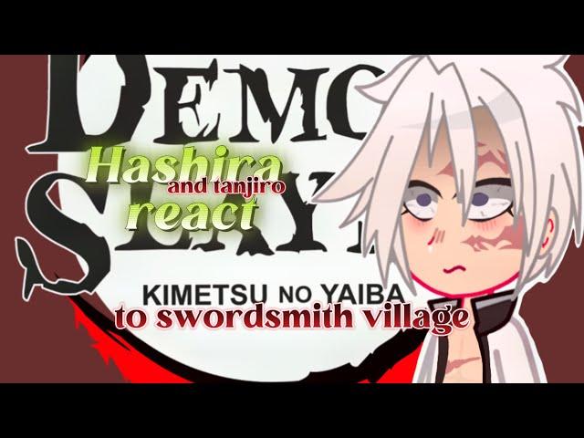 Hashira + Tanjiro react to swordsmith village