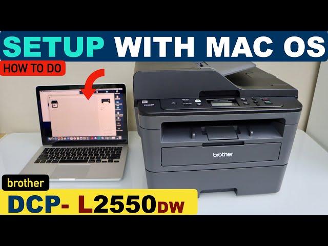 Brother DCP-L2550dw Setup with Mac OS, WPS Setup, Install Drivers, Install Brother iPrint & Scan App