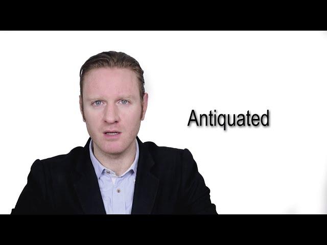 Antiquated - Meaning | Pronunciation || Word Wor(l)d - Audio Video Dictionary