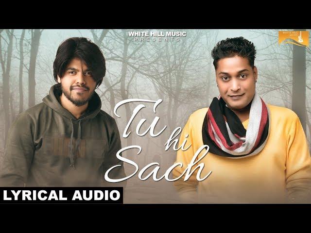 Tu Hi Sach (Lyrical Audio) Piyush Ambhore | Kumar Nishant