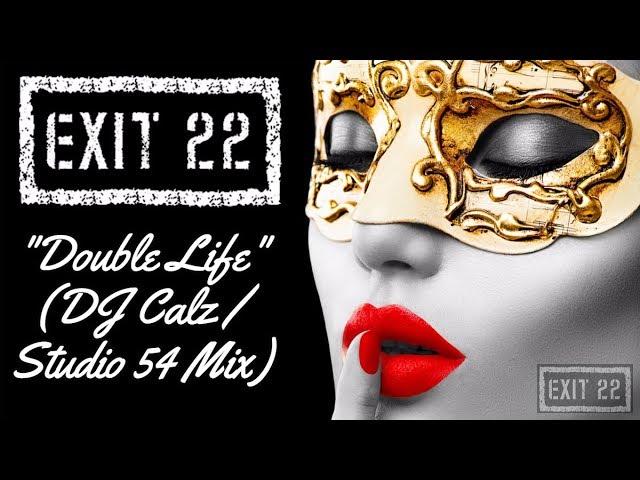 Exit 22 - "Double Life (DJ Calz / Studio 54 Mix)" (Official Music Video) (Exit 22 Music) (HD)