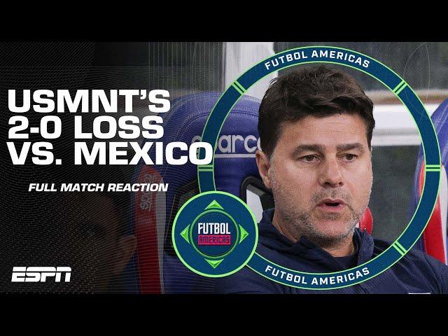 Mexico vs. USMNT FULL REACTION! ‘Dose of reality!’ for Pochettino’s side | ESPN FC