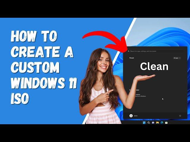 How to Create a Custom Windows 11 ISO