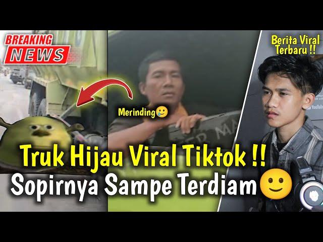 Truk Hijau Viral Tiktok !! Sopir Truk Hijau Viral Di Tiktok !! Informasi Terbaru Truk hijau 1 milyar