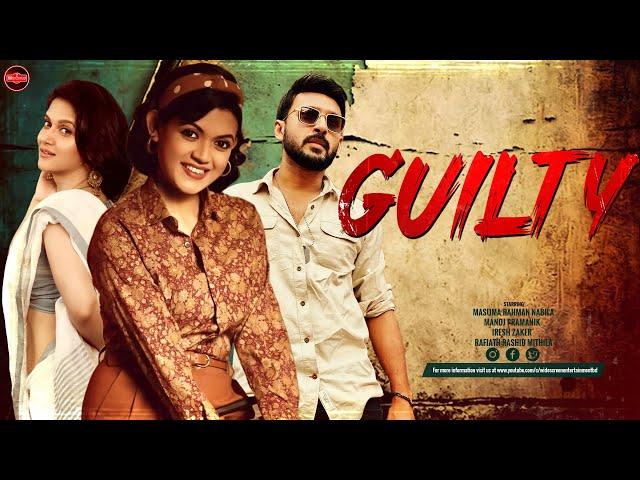 Bangla Thriller Short Drama | Guilty | গিল্টি | Nabila | Monoj Pramanik | Mithila | Widescreen Ent.