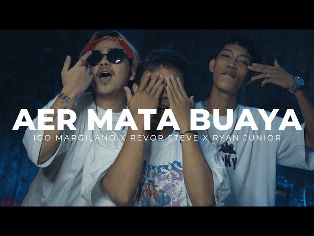 AER MATA BUAYA - IGO MARGILANO X REVOR STEVE X RYAN JUNIOR || @EMTEGEMUSIC