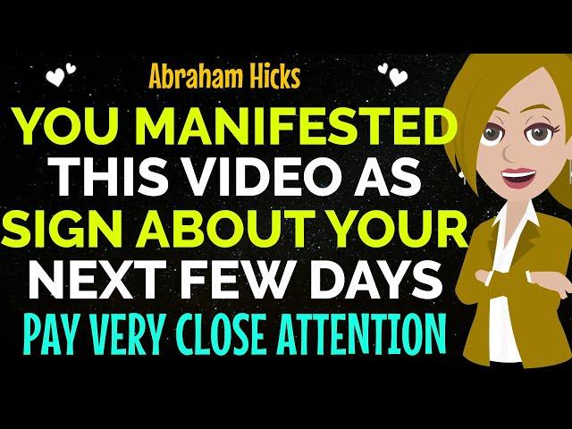 You Manifested This Video As Sign About Your Next Few Days! Pay Close Attention!Abraham Hicks 2024