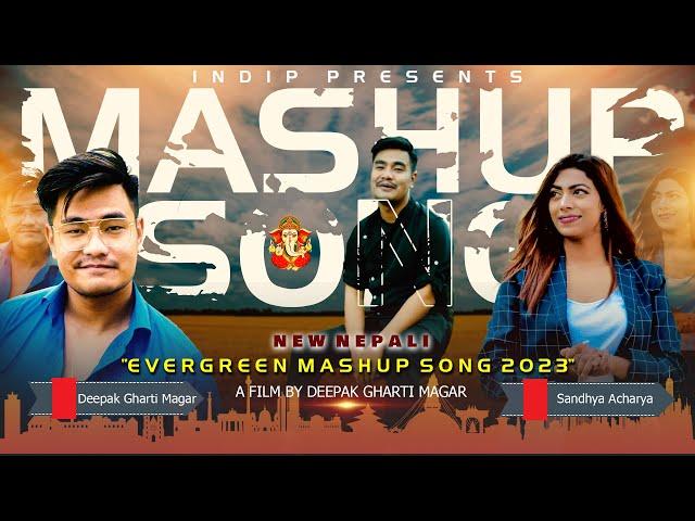 NEW NEPALI EVERGREEN MASHUP SONG 2023 | DIPAK GHARTI MAGAR | SANDHYA ACHARYA