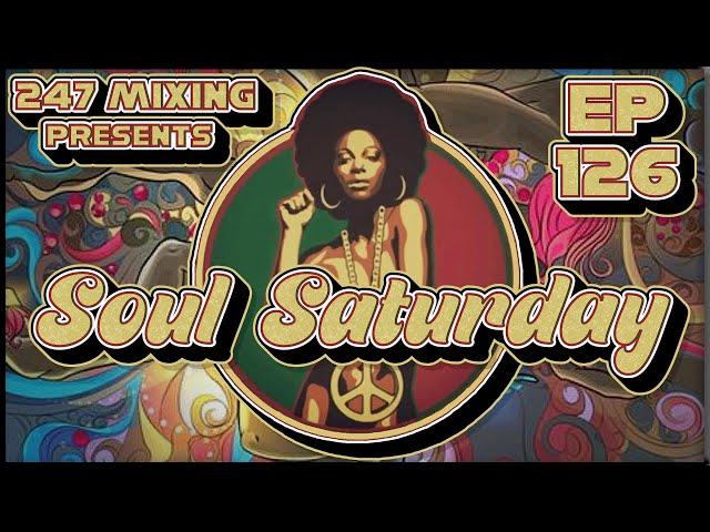 Soul Saturday Ep 126: Classic Soul & Rare Groove Anthems