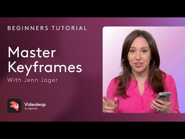 Master Keyframes in Videoleap | Tutorials | Videoleap