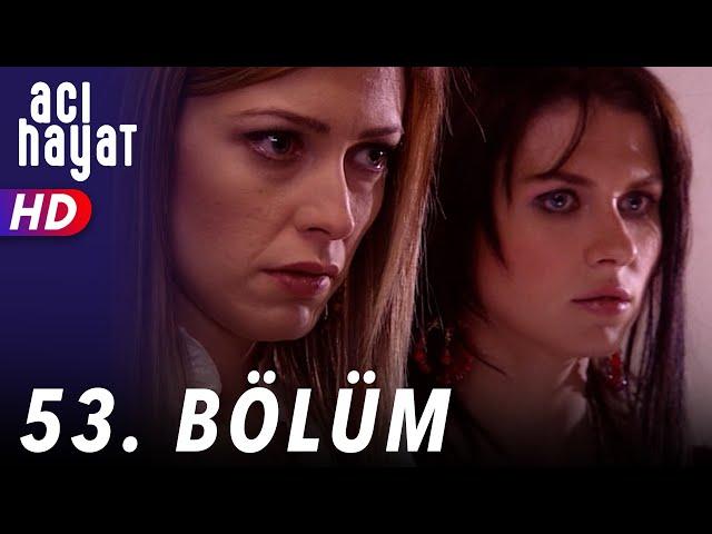 Acı Hayat 53.Bölüm Full HD