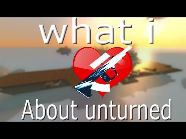 what we love about Unturned ft.Somebodyonearth