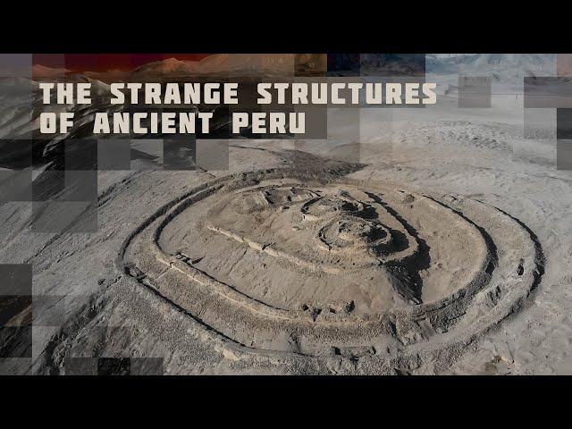 The Strangest Structures of Ancient Peru