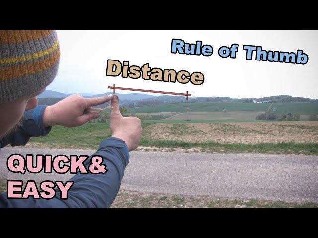 Rule of Thumb - Distance  (  EASY !!! ). No  Math Needed