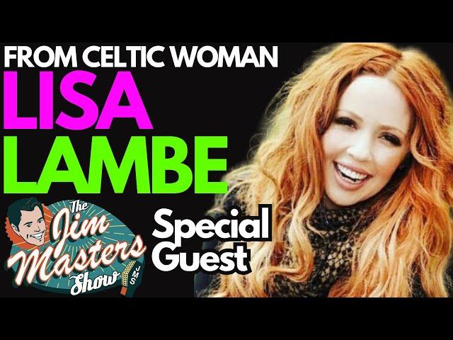 CELTIC WOMAN'S Lisa Lambe Exclusive Interview, New Music, Christmas Tour | The Jim Masters Show