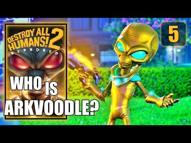 Destroy All Humans 2 Reprobed - Who is Arkvoodle? 100% - PS5 Gameplay Walkthrough Part 5