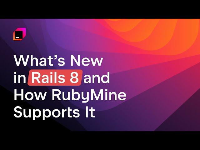 What’s New in Rails 8 and How RubyMine Supports It