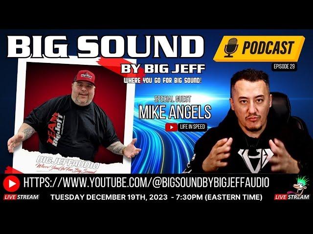 Big Sound By Big Jeff Podcast Ep. 29 with Mike Angels (Life In Speed)