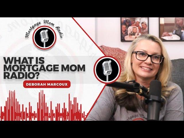 What Is MortgageMomRadio