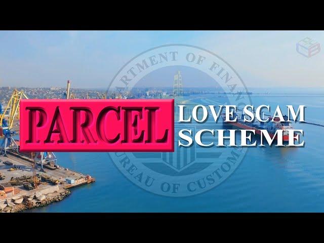 Parcel/Love Scam Scheme @ The Bureau of Customs