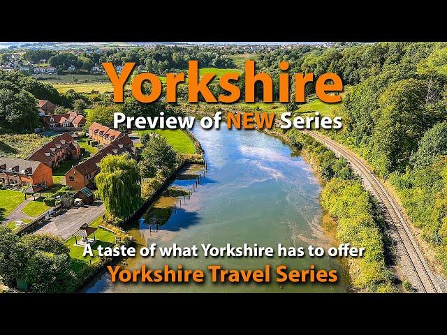 Yorkshire Travel Series Preview - Visiting West Yorkshire, the Dales and North Yorkshire