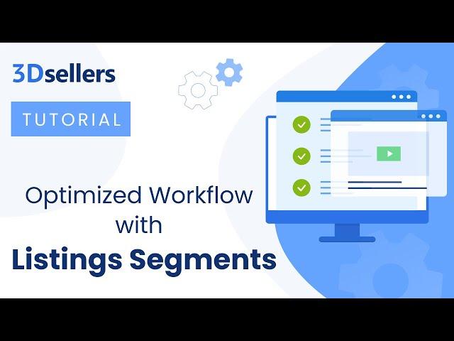 Listing Segments for Enhanced eCommerce Listing Organization with 3Dsellers