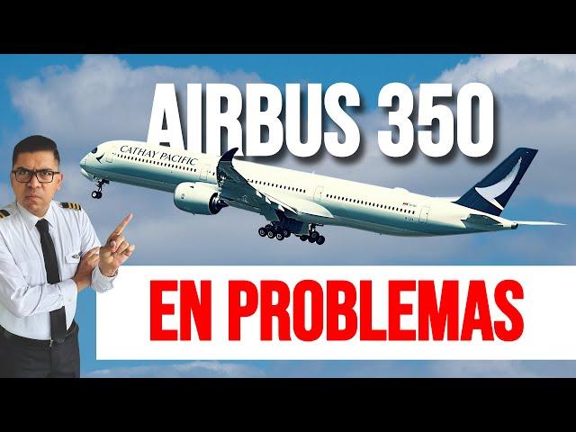 AIRBUS 350 A INSPECCIONES EXHAUSTIVAS  ¿Qué paso?