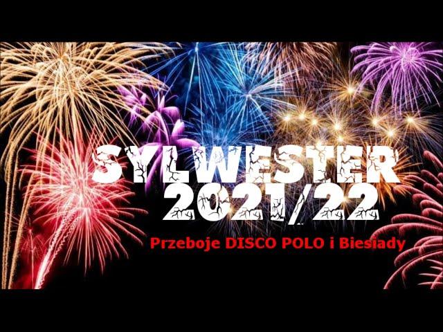 Sylwester 2021/2022 Mega przeboje Disco Polo  Największe Hity Disco polo Biesiadne IMPREZA 2022