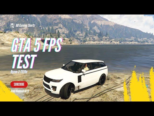 Ryzen 3 7320u GTA 5 Testing | 8GB Ram DDR5 | GTA 5 Hard FPS Test R3 7320u