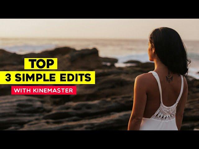 3 Simple Edits With Kinemaster || improve Your Editing Skills