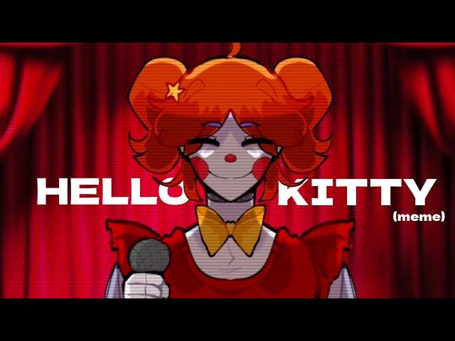 HELLO KITTY meme (Ft.Elizabeth afton) FNAF