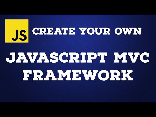 Lets Create a Small JavaScript MVC Framework