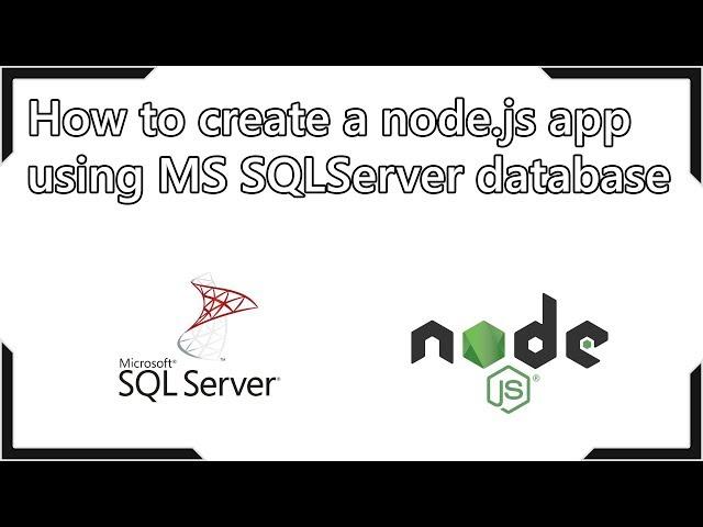 How to create a node.js app with MS SQL Server database