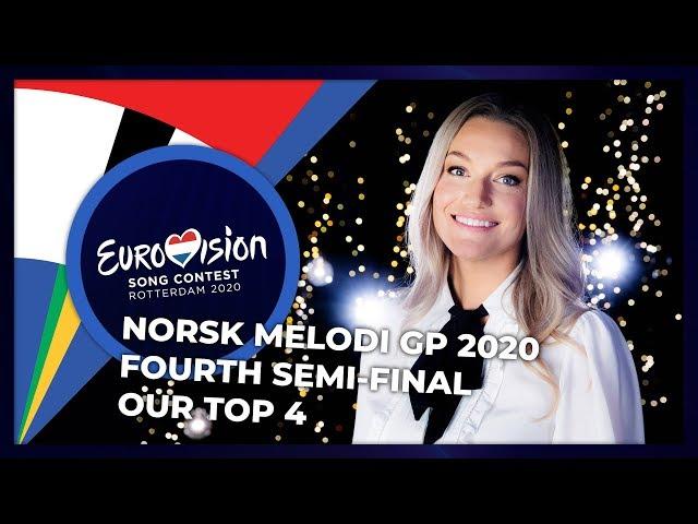 Norsk Melodi Grand Prix 2020 (Norway) | Fourth Semi-Final | OUR TOP 4