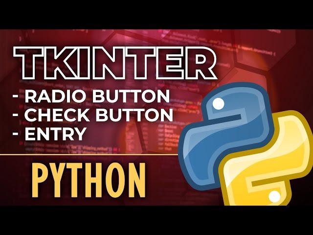 Python GUI Development Tutorial - Entries, Radio Buttons, Check Buttons