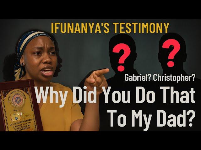 IFUNANYA's Testimony: Question For Gabriel And Christopher