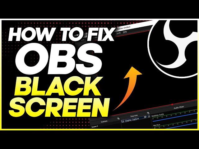 OBS Black Screen Fix In 25 Seconds