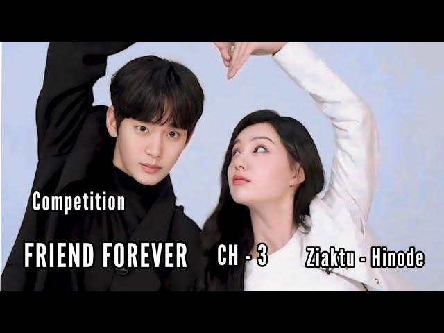 COMPETITION || FRIEND FOREVER CH - 3 || Ziaktu - Hinode