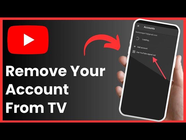 How To Remove Your Youtube Account From Tv !