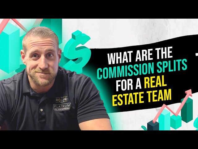 What are the Commission Splits for a Real Estate Team