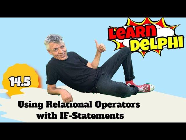 Learn Delphi Programming | Unit 14.5 | Using Relational Operators with If-Statements in Delphi